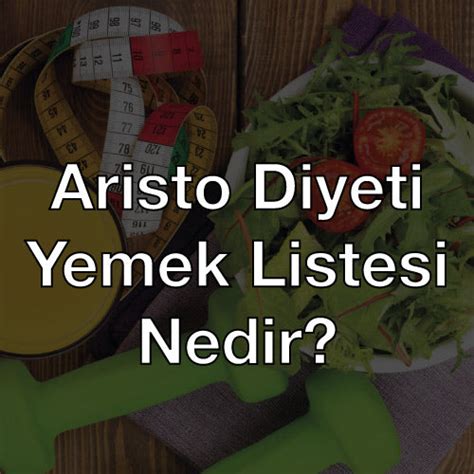 aristo diyeti yemek listesi